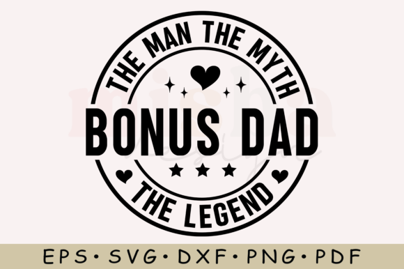 Bonus Dad the Man the Myth the Legend: A Unique Celebration of Fatherhood