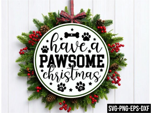 Have a Pawsome Christmas Round Sign Svg