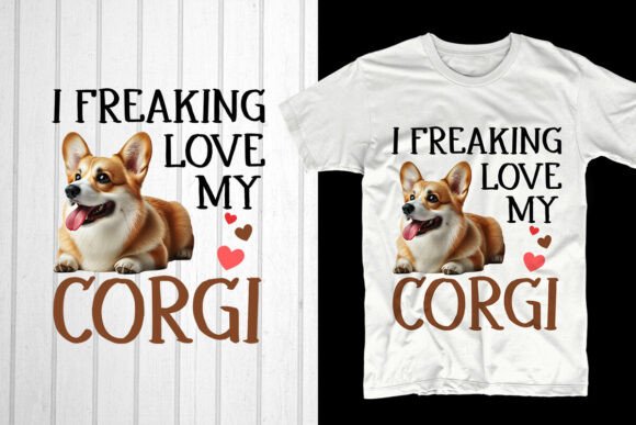 I Freaking Love My Corgi: A Unique Expression for Your Pod Business