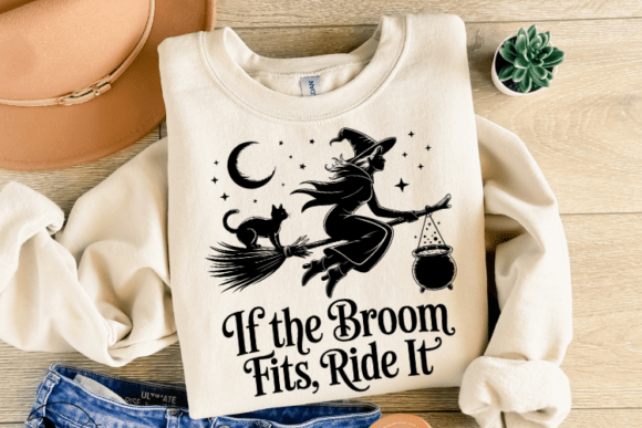 If the Broom Fits Ride It Shirt Svg: A Strategic Tool for Creative Entrepreneurs