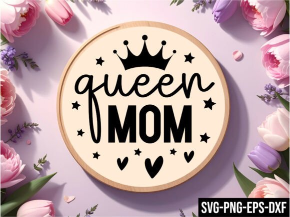 Queen Mom Round Sign Svg: A Versatile Design for All Your Creative Projects
