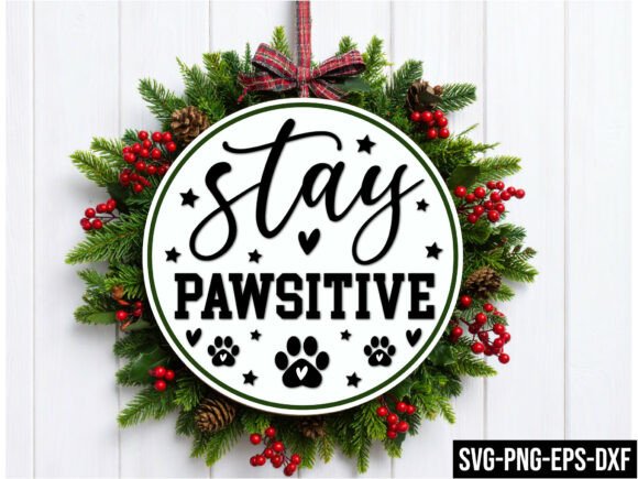 Stay Pawsitive Round Sign Svg: A Versatile Design for Creative Projects